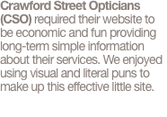 Crawford Street Opticians (CSO) required their website to be ec